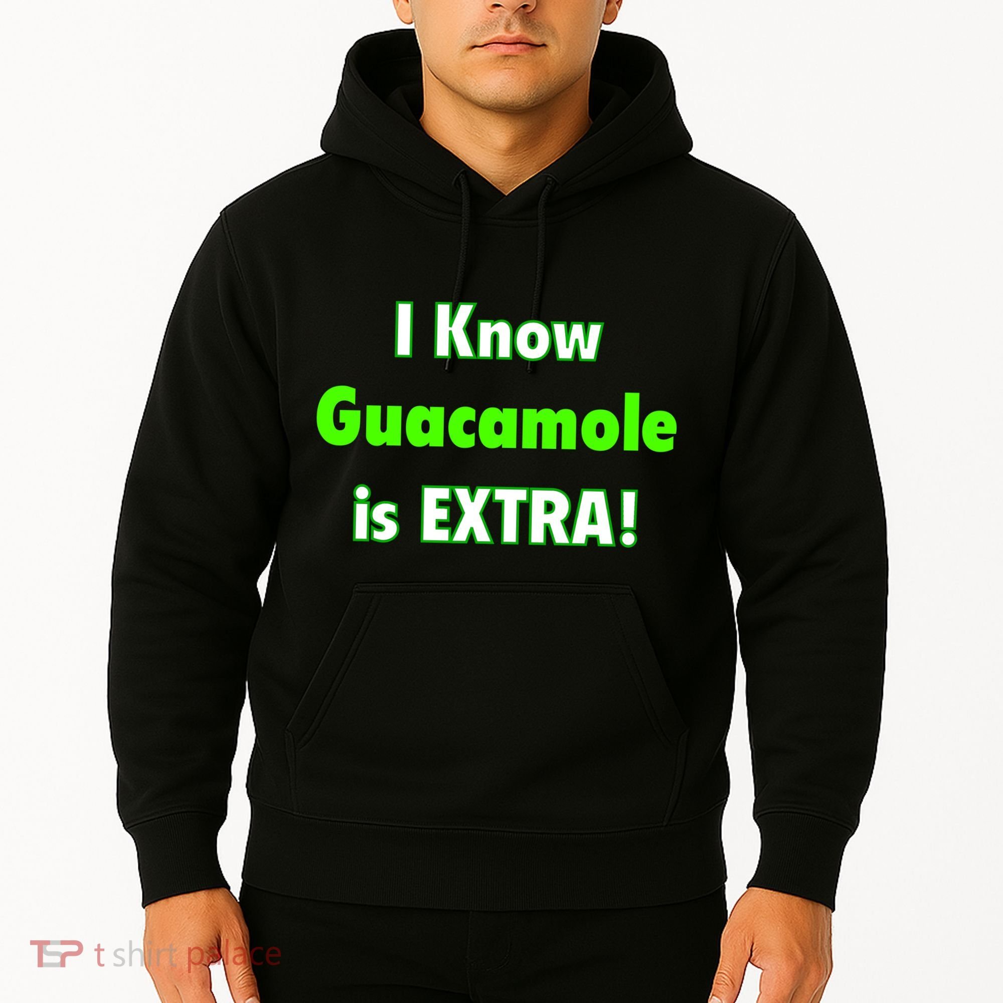 I Know Guacamole Is Extra! Hoodie