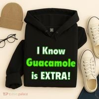 I Know Guacamole Is Extra! Hoodie thumb 4
