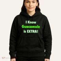 I Know Guacamole Is Extra! Hoodie thumb 5