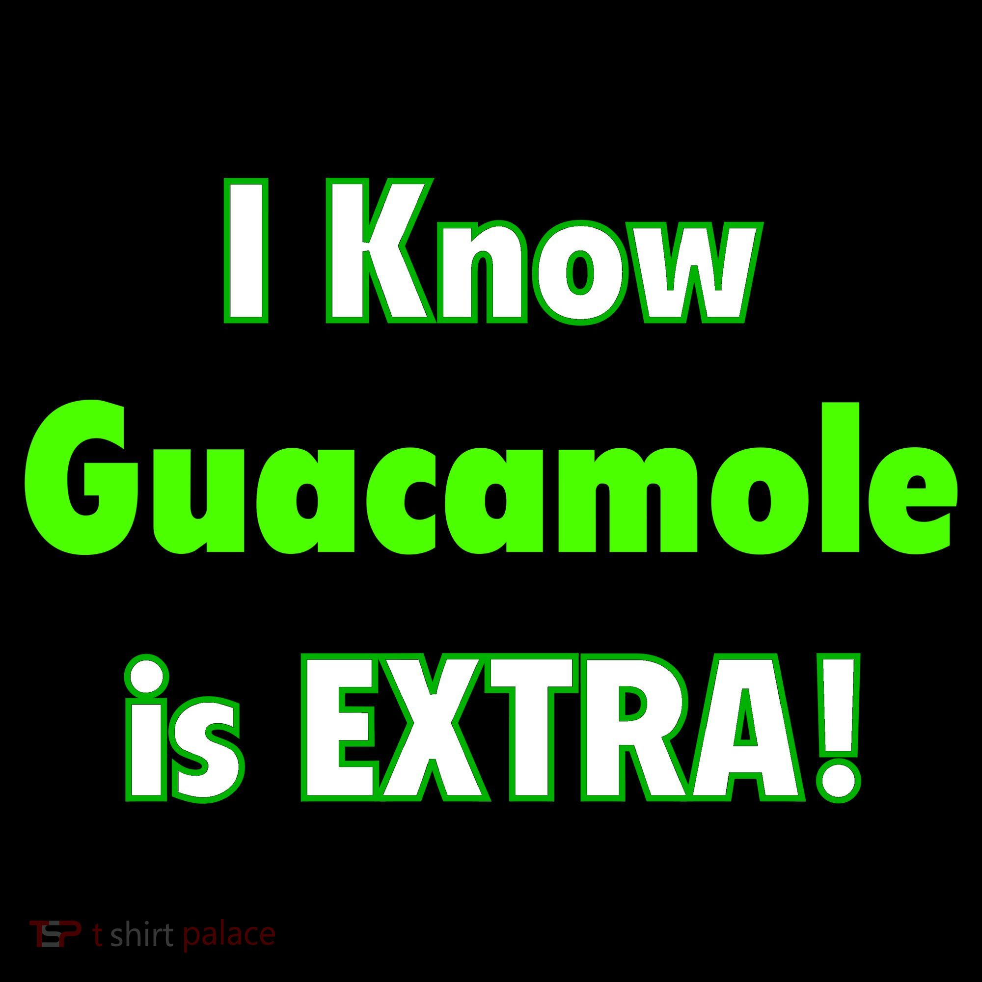 I Know Guacamole Is Extra! Hoodie