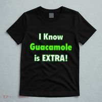 I Know Guacamole Is Extra! T-Shirt thumb 5