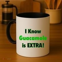 I Know Guacamole Is Extra! Coffee Mug thumb 4