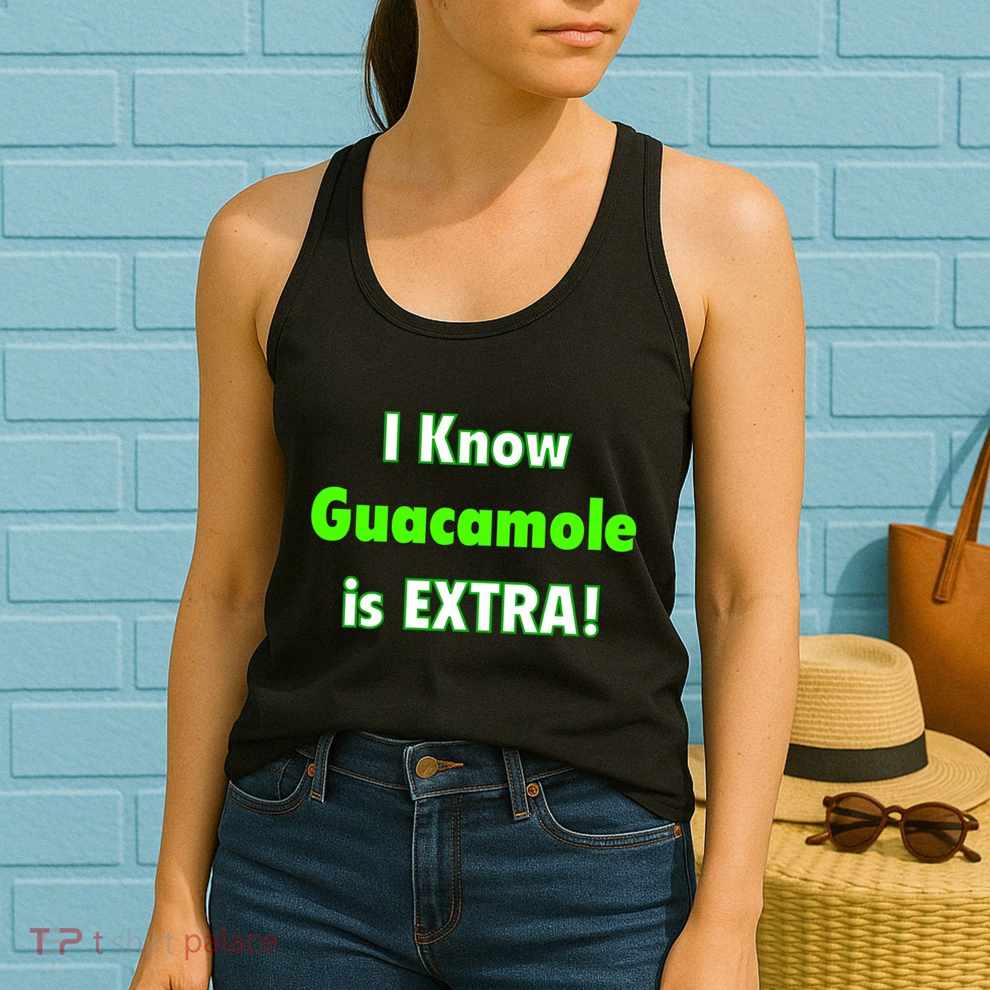 I Know Guacamole Is Extra! Women's Tank Top