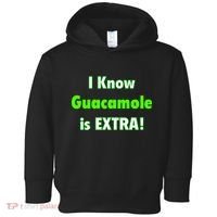 I Know Guacamole Is Extra! Toddler Hoodie thumb 0
