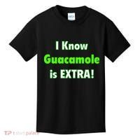 I Know Guacamole Is Extra! Kids T-Shirt thumb 0