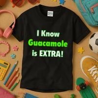 I Know Guacamole Is Extra! Kids T-Shirt thumb 3