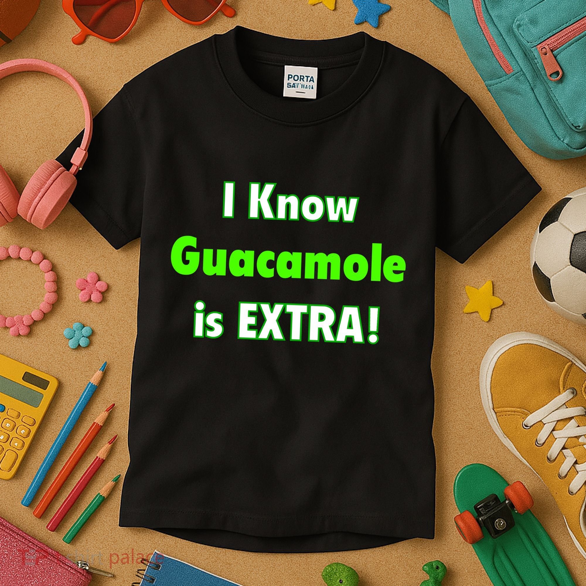 I Know Guacamole Is Extra! Kids T-Shirt
