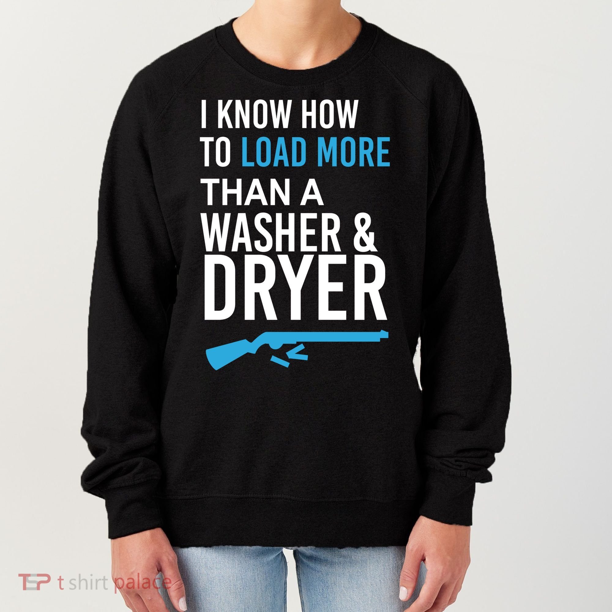 I Know How to Load More Than A Washer and Dryer Women's Sweatshirt