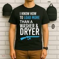 I Know How to Load More Than A Washer and Dryer T-Shirt thumb 6