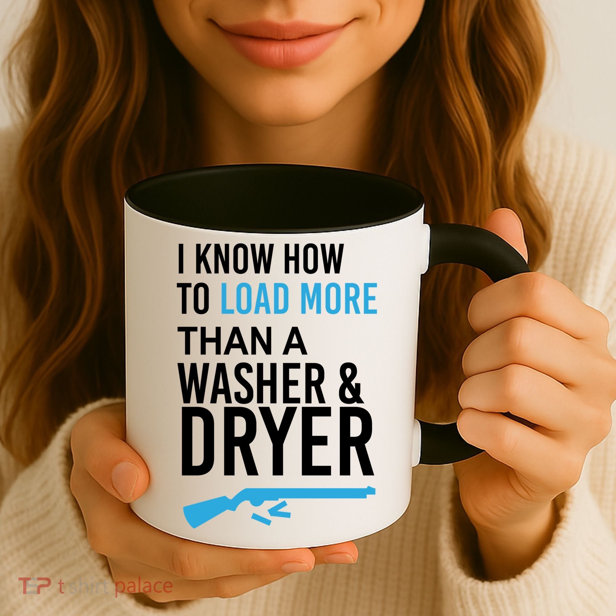 I Know How to Load More Than A Washer and Dryer Coffee Mug