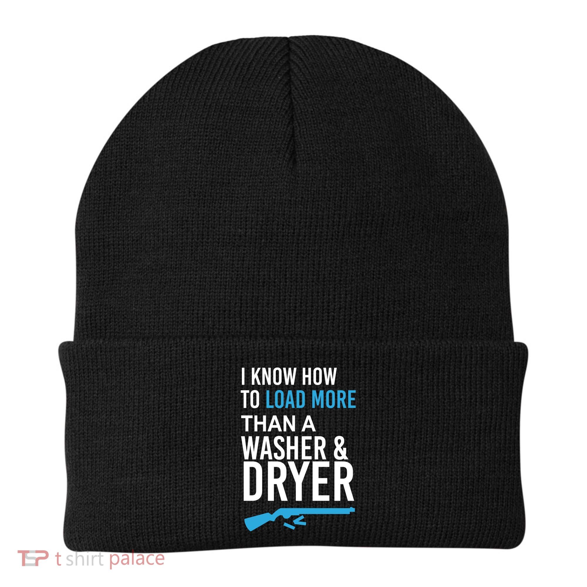 I Know How to Load More Than A Washer and Dryer Beanie