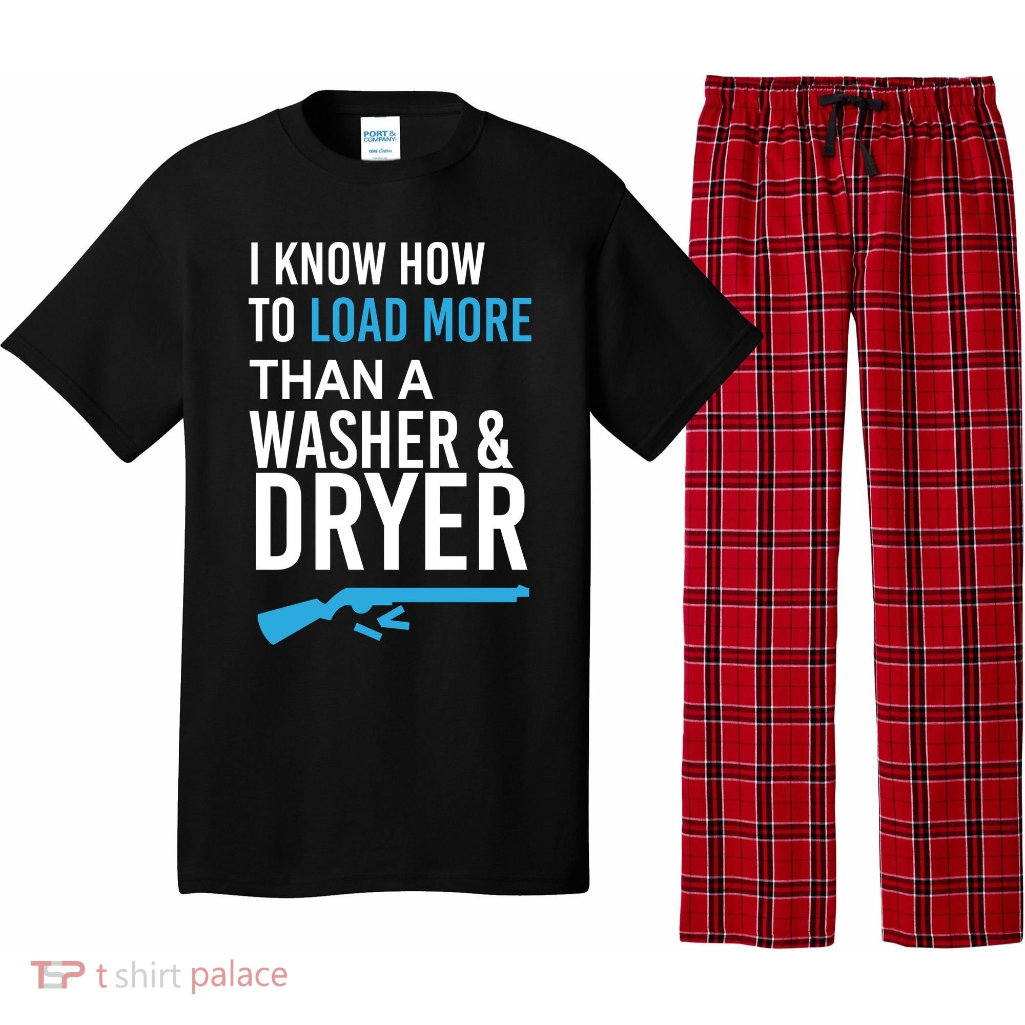I Know How to Load More Than A Washer and Dryer Pajama Set