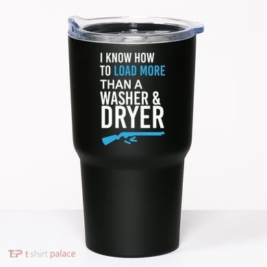 I Know How to Load More Than A Washer and Dryer Tumbler
