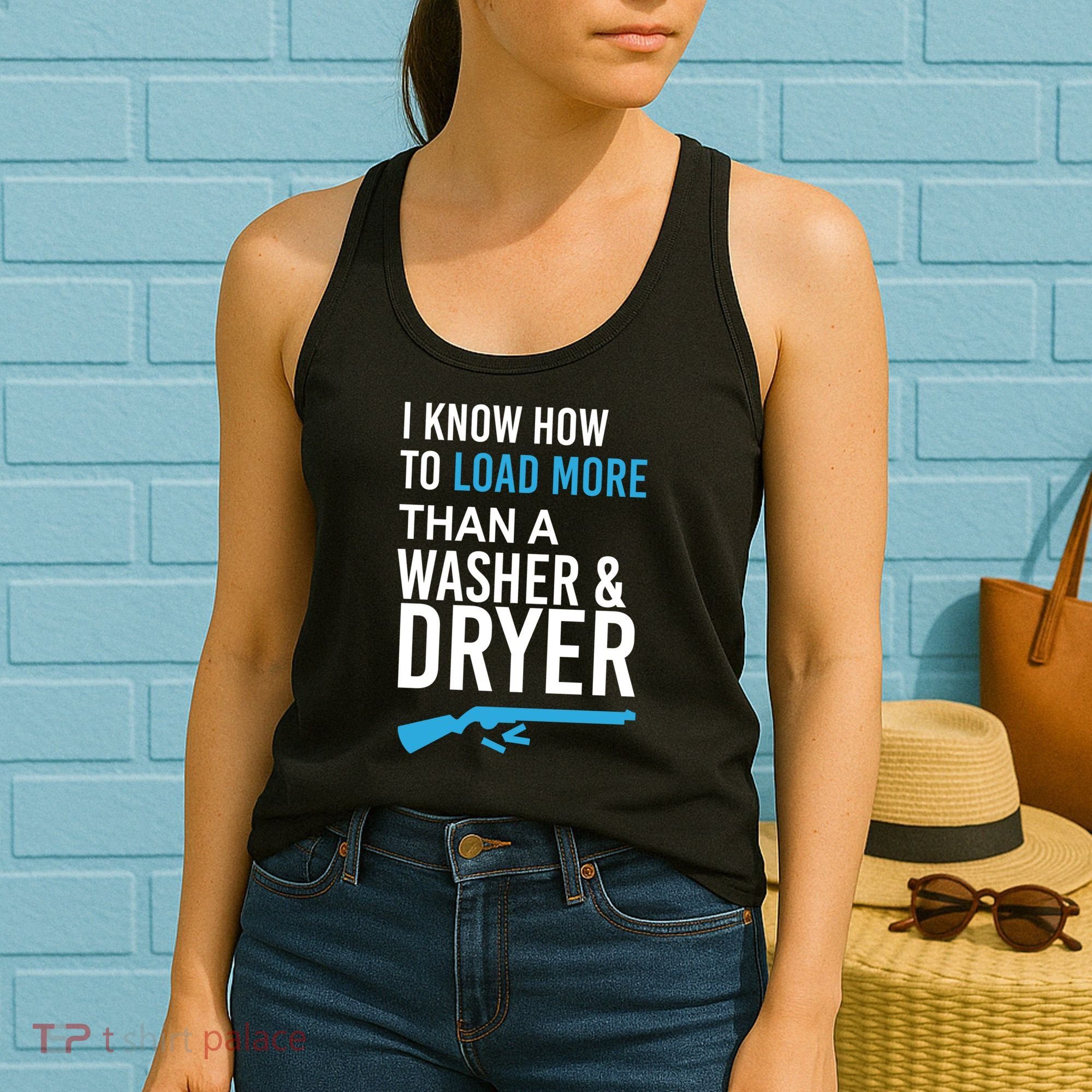 I Know How to Load More Than A Washer and Dryer Women's Tank Top