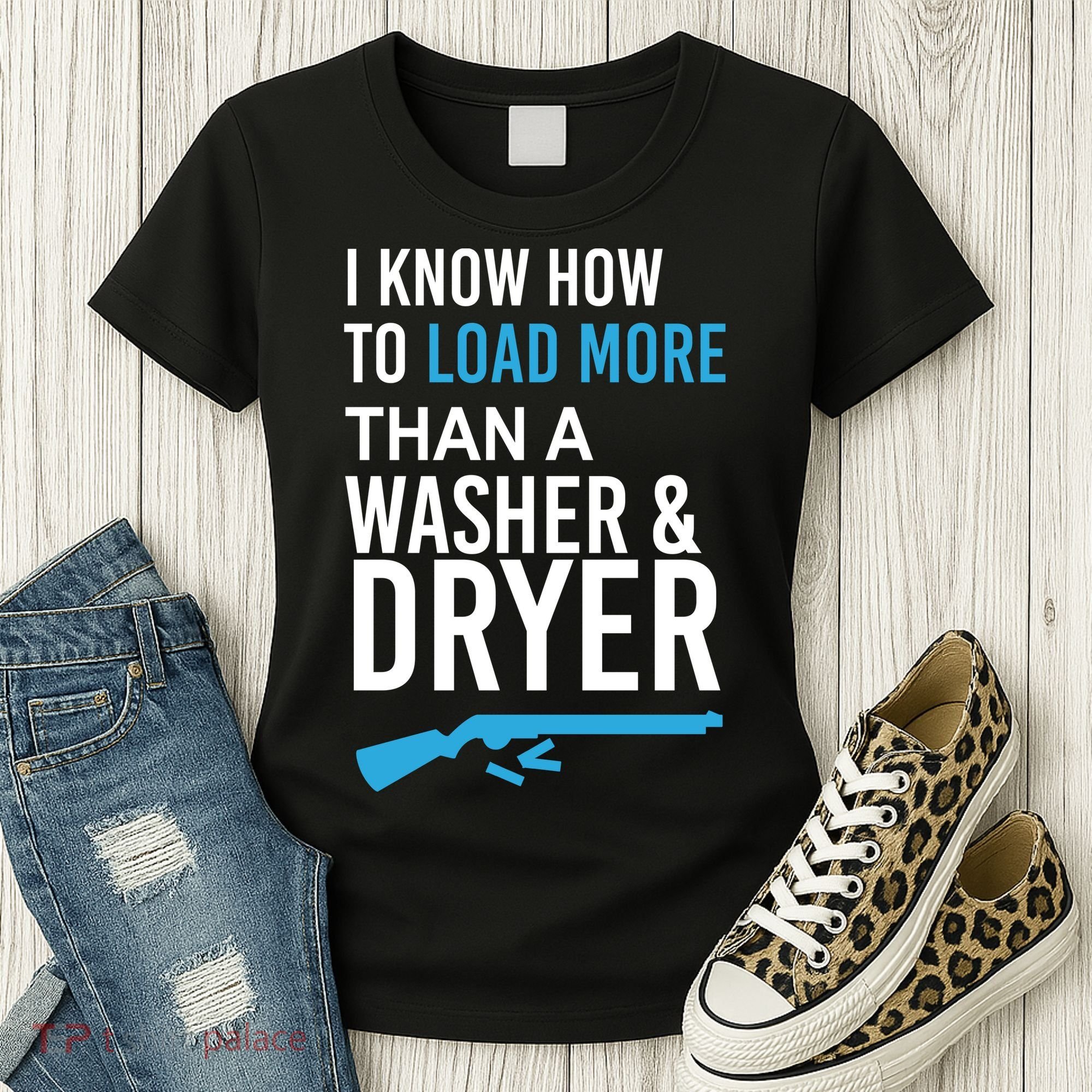 I Know How to Load More Than A Washer and Dryer Women's T-Shirt