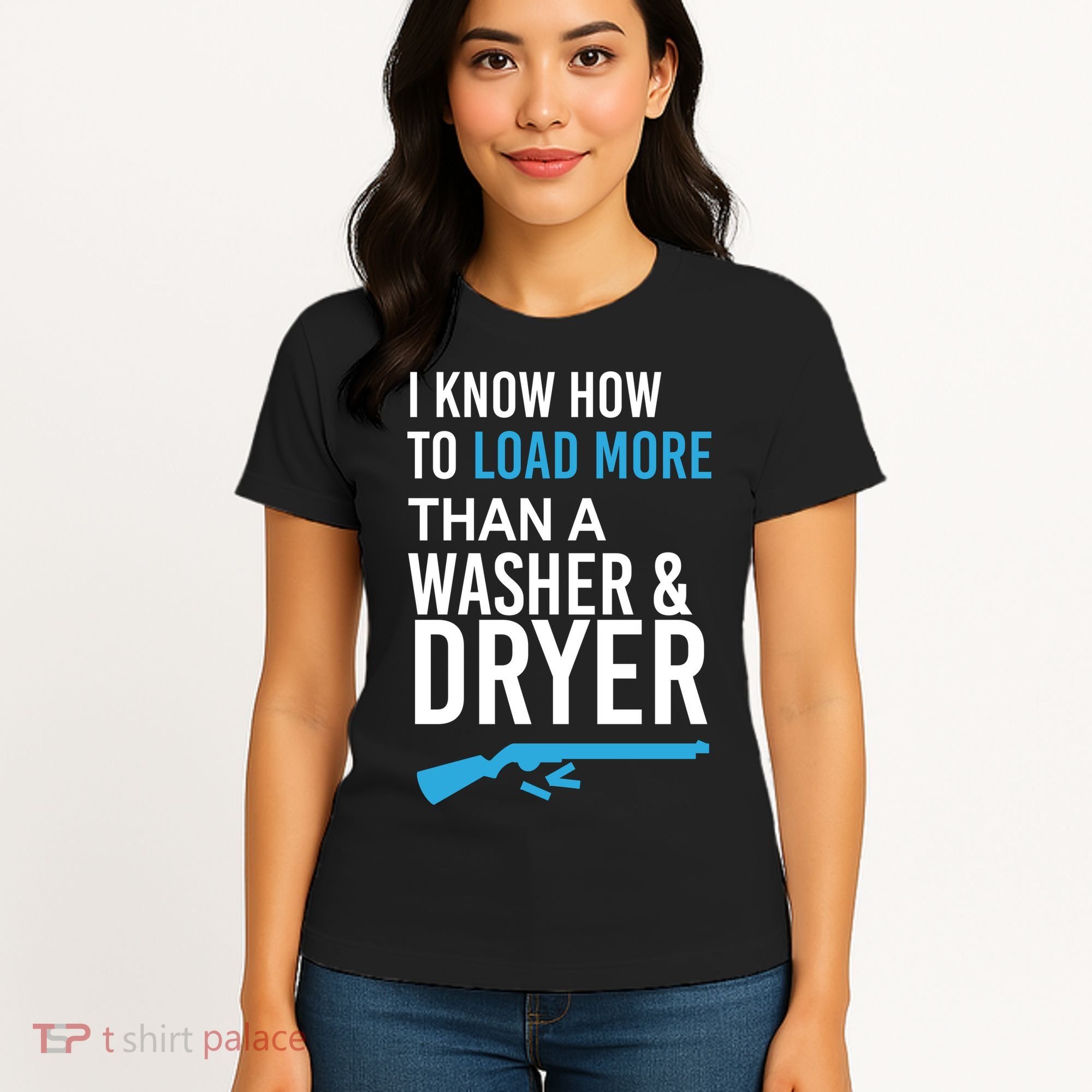 I Know How to Load More Than A Washer and Dryer Women's T-Shirt