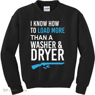 I Know How to Load More Than A Washer and Dryer Kids Sweatshirt