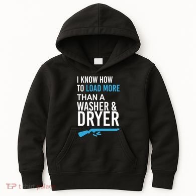 I Know How to Load More Than A Washer and Dryer Kids Hoodie