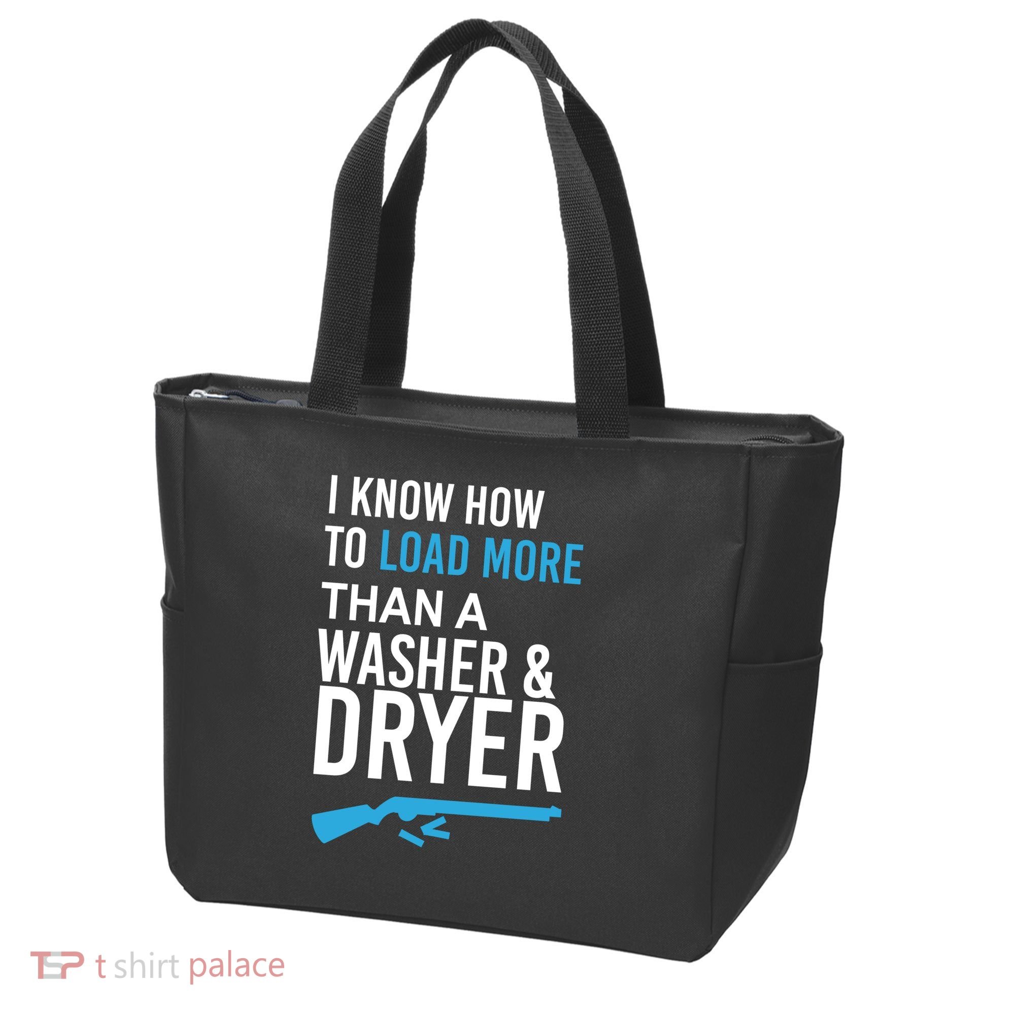 I Know How to Load More Than A Washer and Dryer Tote Bag