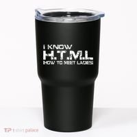 I know HTML How To Meet Ladies Tumbler thumb 0