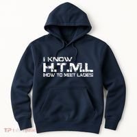 I know HTML How To Meet Ladies Hoodie thumb 0