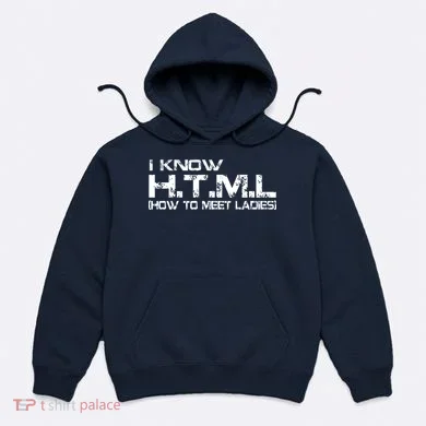 I know HTML How To Meet Ladies Hoodie