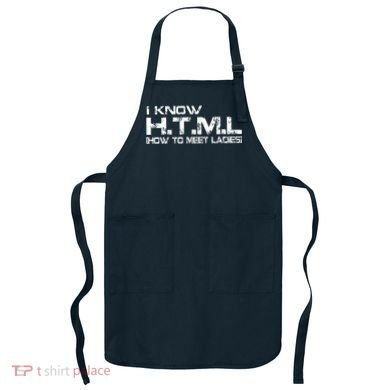 I know HTML How To Meet Ladies Apron