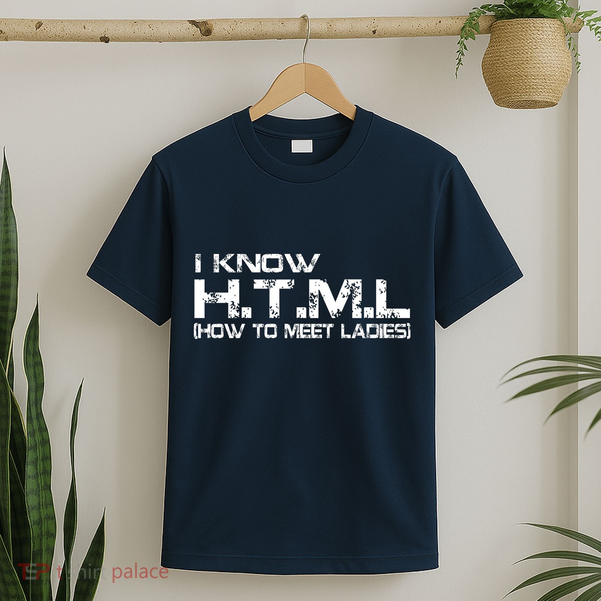 I know HTML How To Meet Ladies T-Shirt