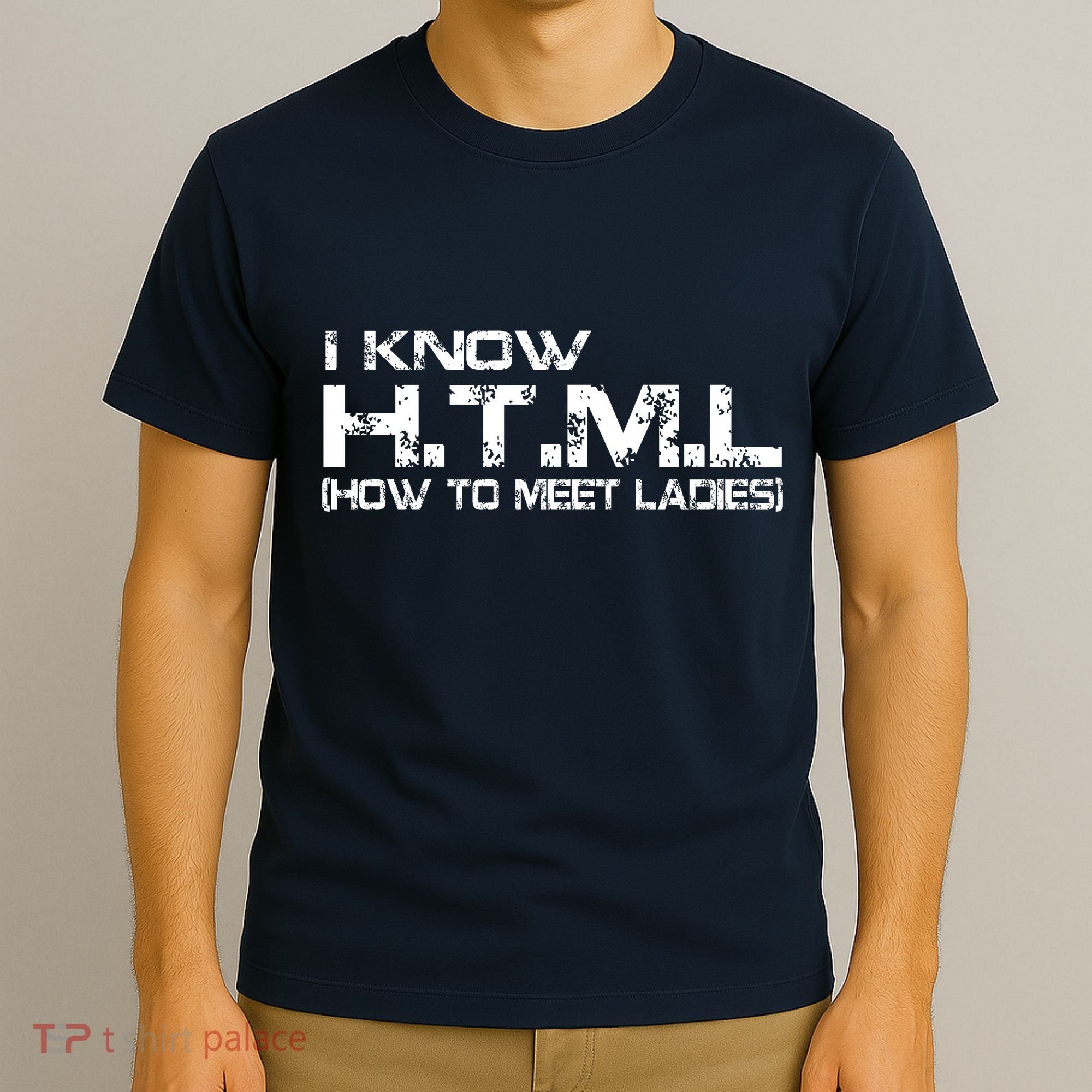 I know HTML How To Meet Ladies T-Shirt