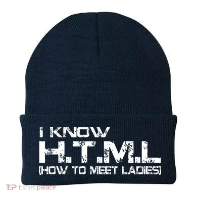 I know HTML How To Meet Ladies Beanie