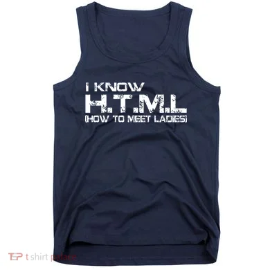 I know HTML How To Meet Ladies Tank Top