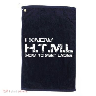 I know HTML How To Meet Ladies Golf Towel