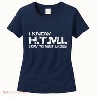 I know HTML How To Meet Ladies Women's T-Shirt thumb 0