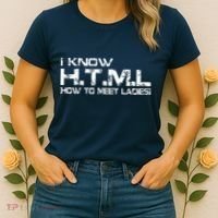 I know HTML How To Meet Ladies Women's T-Shirt thumb 2