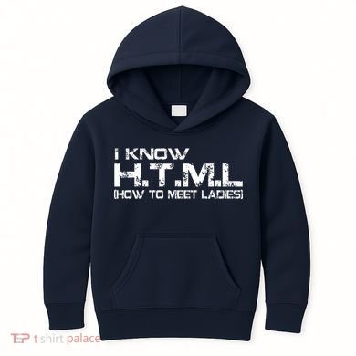 I know HTML How To Meet Ladies Kids Hoodie