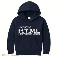 I know HTML How To Meet Ladies Kids Hoodie thumb 0