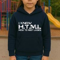 I know HTML How To Meet Ladies Kids Hoodie thumb 3