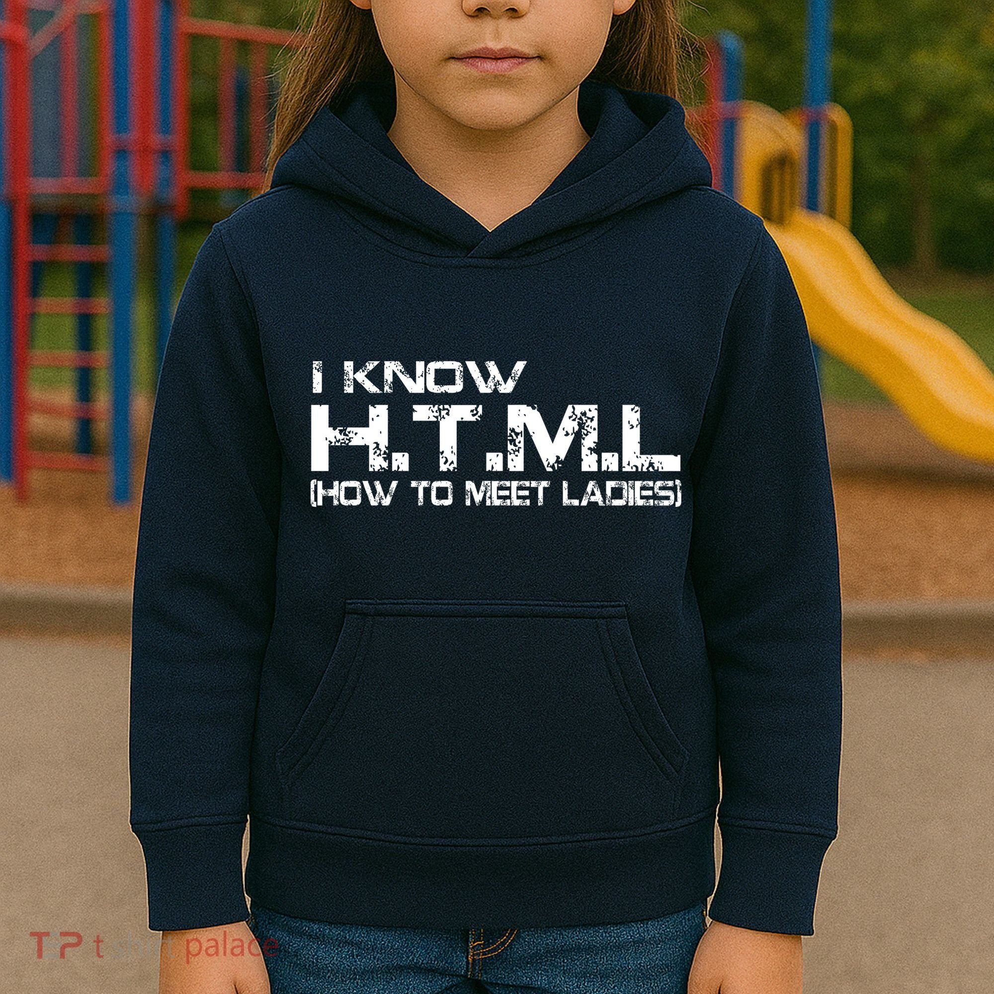 I know HTML How To Meet Ladies Kids Hoodie
