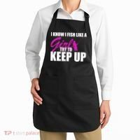 I Know I Fish Like A Girl try To Keep Up Apron thumb 2