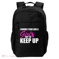 I Know I Fish Like A Girl try To Keep Up Backpack thumb 0