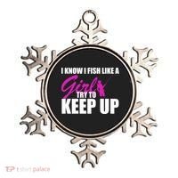 I Know I Fish Like A Girl try To Keep Up Ornament thumb 0