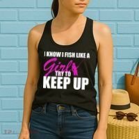 I Know I Fish Like A Girl try To Keep Up Women's Tank Top thumb 2