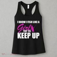 I Know I Fish Like A Girl try To Keep Up Women's Tank Top thumb 3