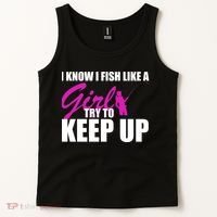 I Know I Fish Like A Girl try To Keep Up Tank Top thumb 2