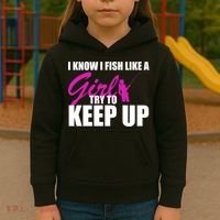 I Know I Fish Like A Girl try To Keep Up Kids Hoodie thumb 3