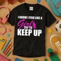 I Know I Fish Like A Girl try To Keep Up Kids T-Shirt thumb 3