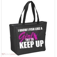 I Know I Fish Like A Girl try To Keep Up Tote Bag thumb 2