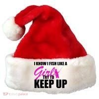 I Know I Fish Like A Girl try To Keep Up Santa Hat thumb 0