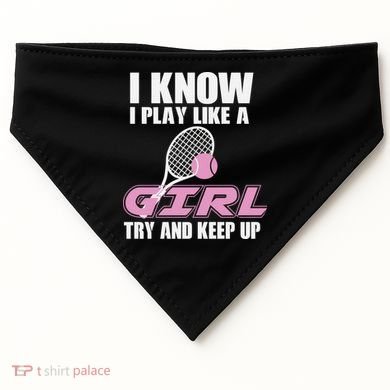 I Know I Play Like A Girl Try To Keep Up USA-Made Doggie Bandana