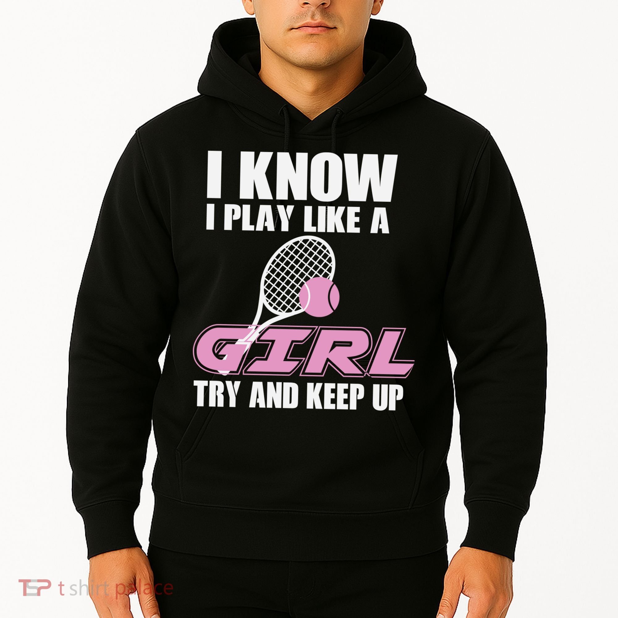 I Know I Play Like A Girl Try To Keep Up Hoodie